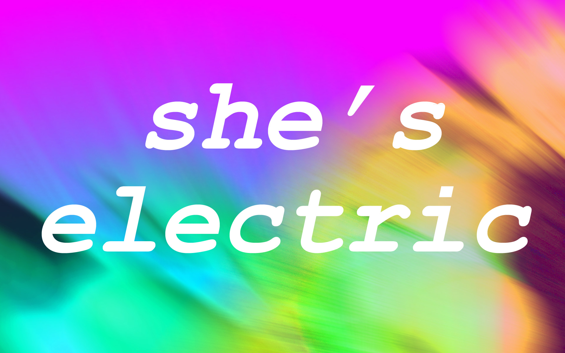 She’s electric