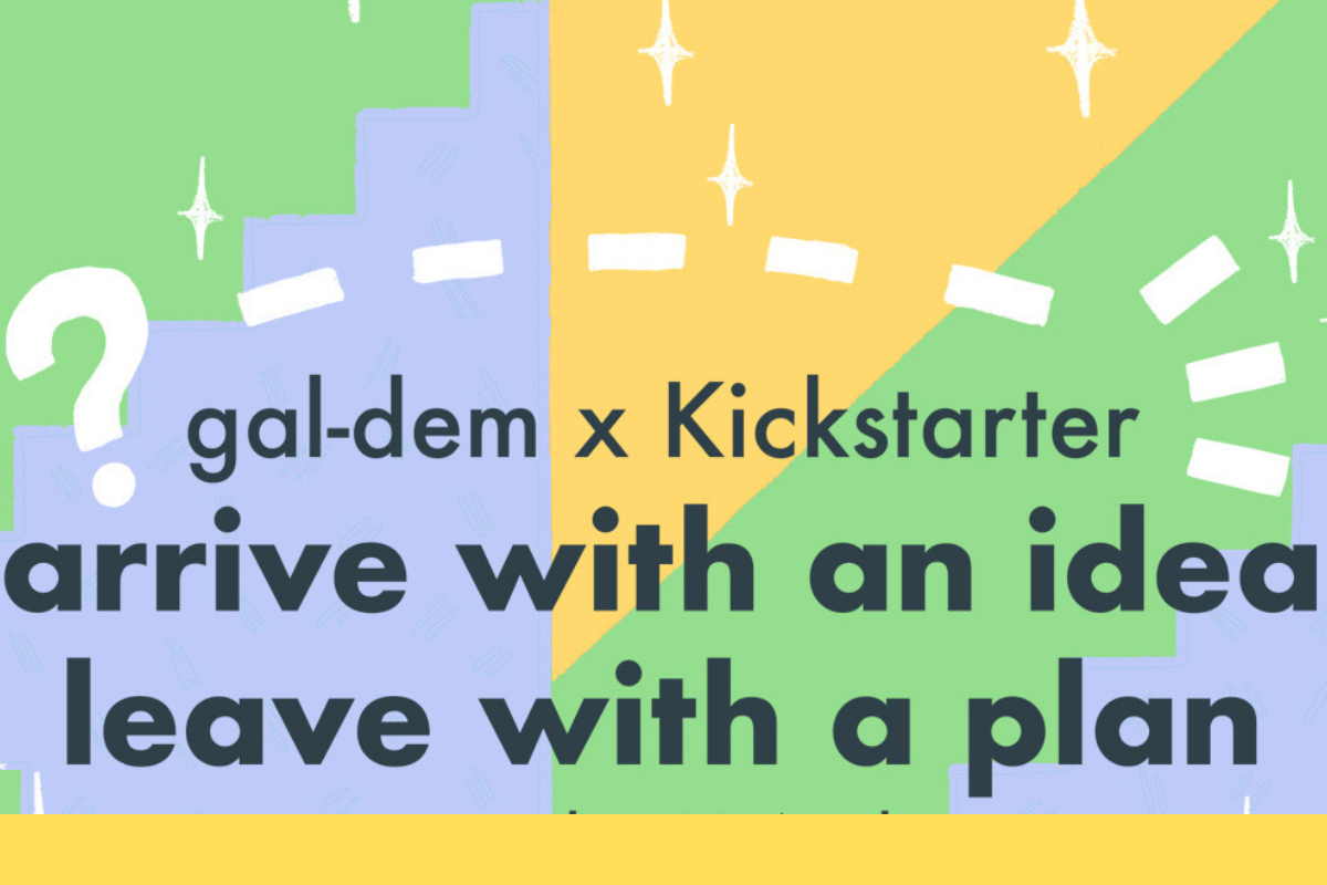 gal-dem is putting on a free workshop with Kickstarter to help develop your secret project